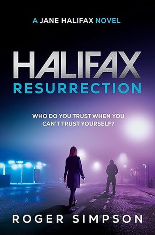 Halifax: Resurrection by Roger Simpson