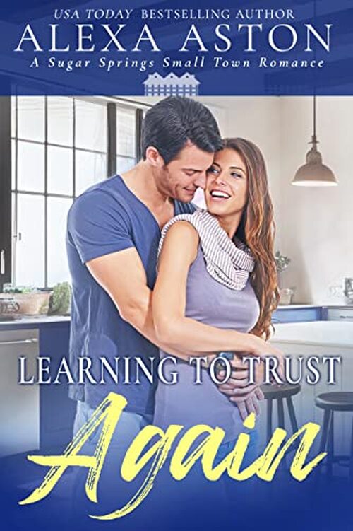 Learning to Trust Again by Alexa Aston
