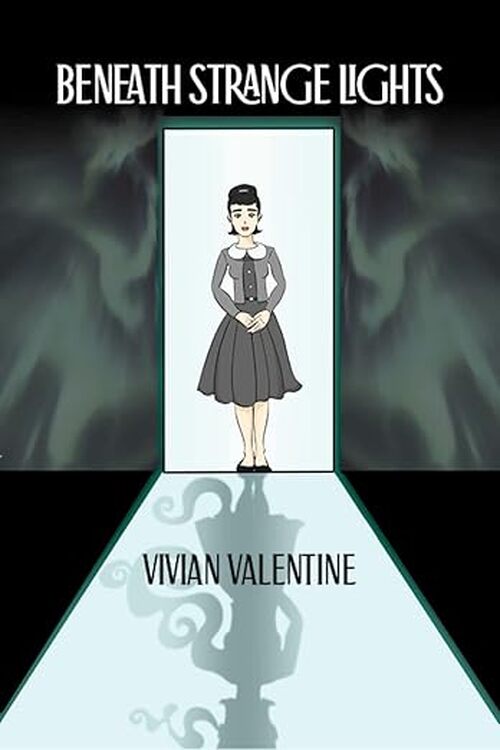 Beneath Strange Lights by Vivian Valentine