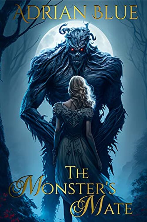 The Monster's Mate Series: A Monster Romance Anthology by Adrian Blue