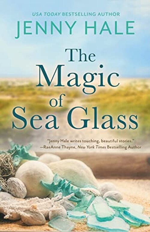 The Magic of Sea Glass by Jenny Hale