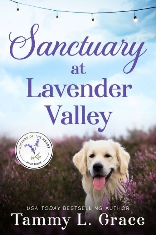 Sanctuary at Lavender Valley by Tammy L. Grace