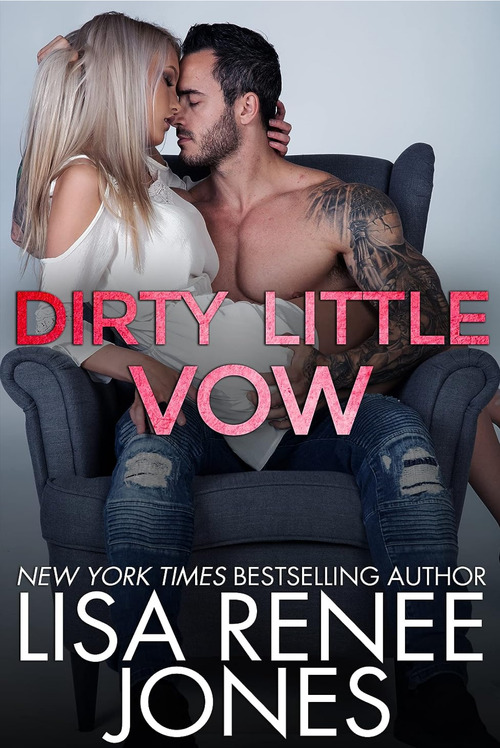 Dirty Little Vow by Lisa Renee Jones