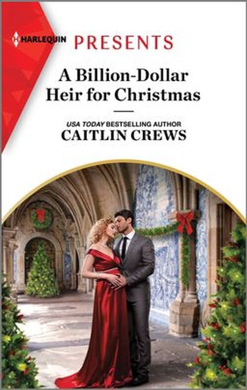A Billion-Dollar Heir for Christmas by Caitlin Crews