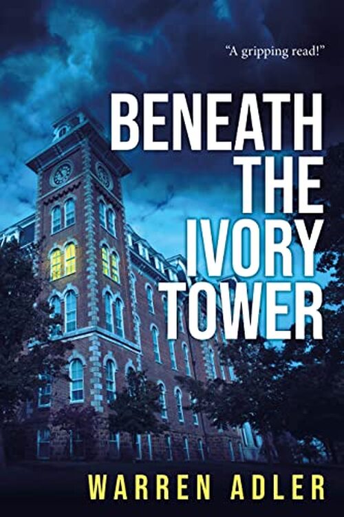 Beneath the Ivory Tower by Warren Adler