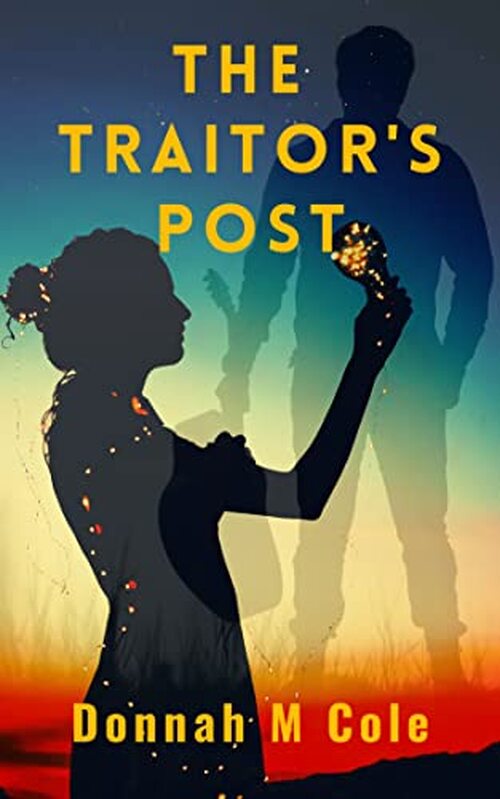 The Traitor's Post by Donnah M. Cole