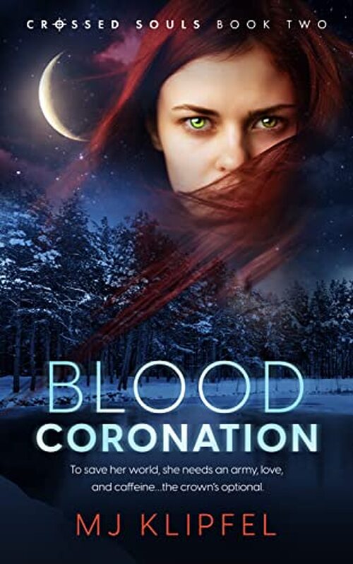 Blood Coronation by Mj Klipfel