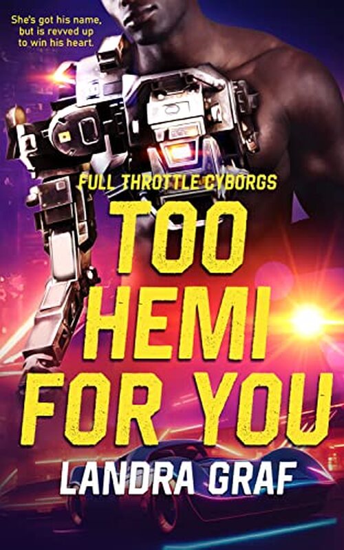 Too Hemi for You by Landra Graf