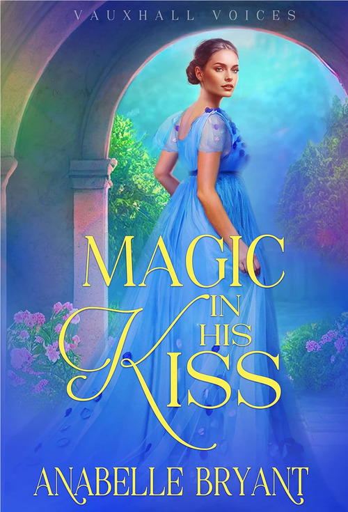 Magic In His Kiss by Anabelle Bryant