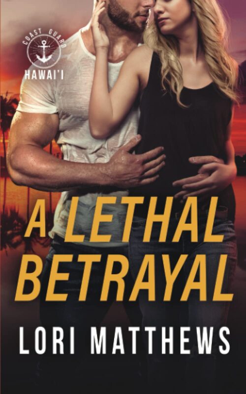 A Lethal Betrayal by Lori Matthews