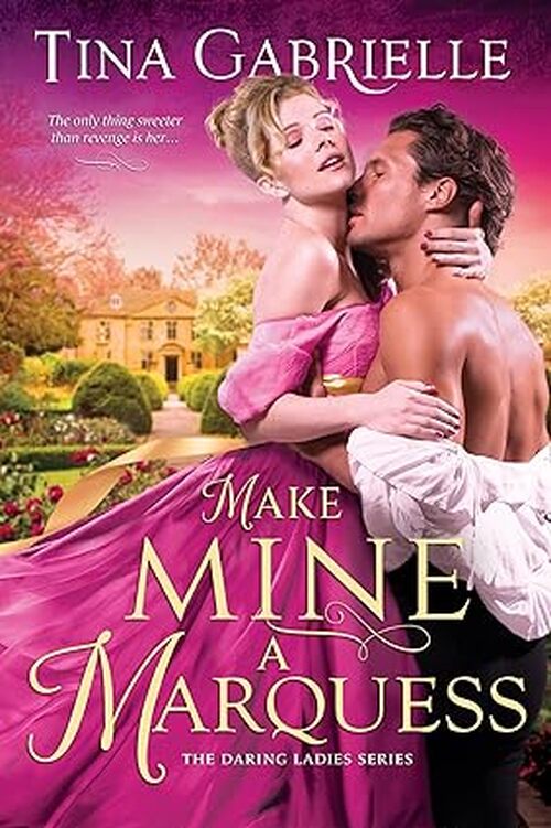 Make Mine a Marquess by Tina Gabrielle