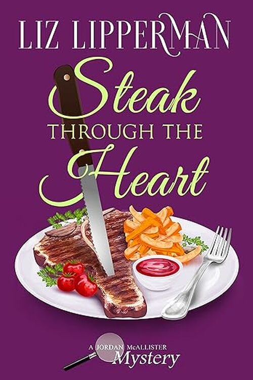 Steak Through the Heart by Liz Lipperman