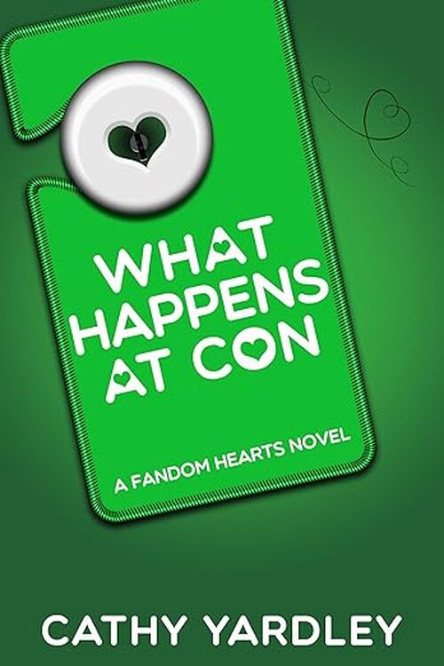 What Happens at Con by Cathy Yardley