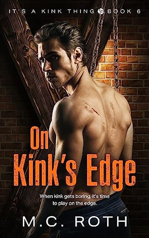 On Kink's Edge by M.C. Roth