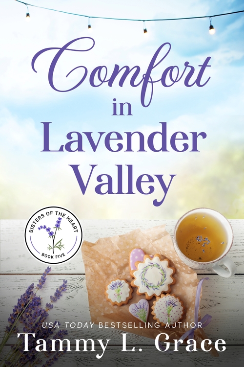 Comfort in Lavender Valley by Tammy L. Grace