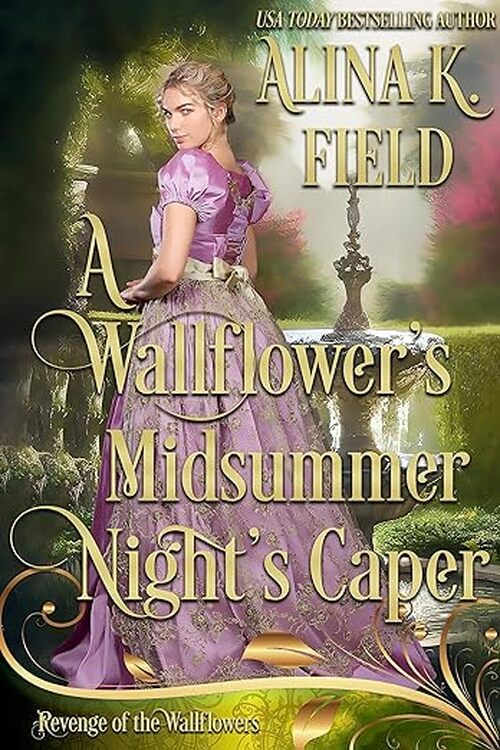 A Wallflower's Midsummer Night's Caper by Alina K. Field