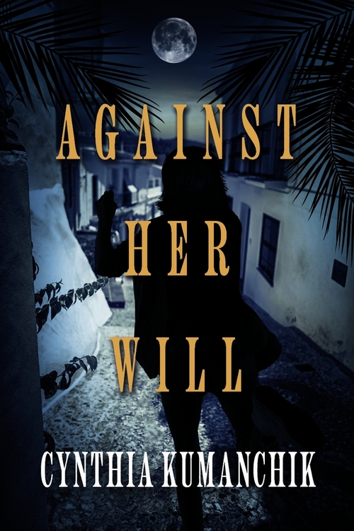 Against Her Will by Cynthia Kumanchik