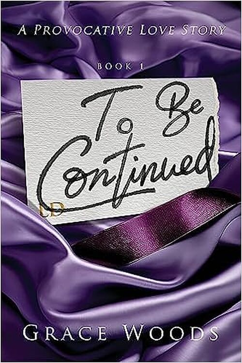 To Be Continued by Grace Woods