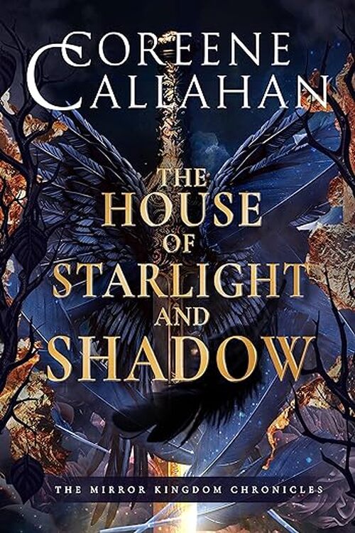 The House of Starlight and Shadow by Coreene Callahan