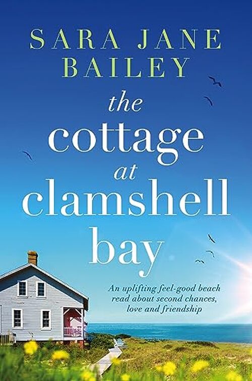 The Cottage at Clamshell Bay by Sara Jane Bailey