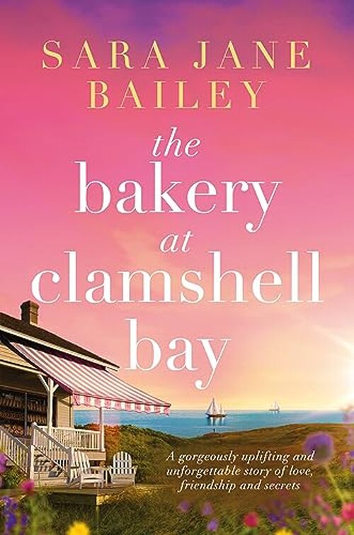 The Bakery at Clamshell Bay by Sara Jane Bailey