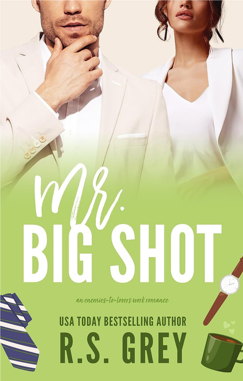 Mr. Big Shot by R.S. Grey