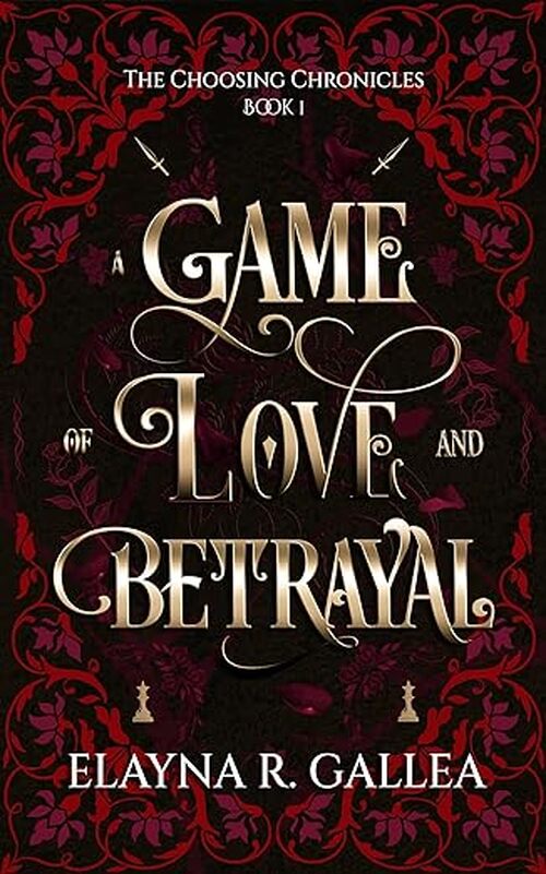 A Game of Love and Betrayal by Elayna R. Gallea