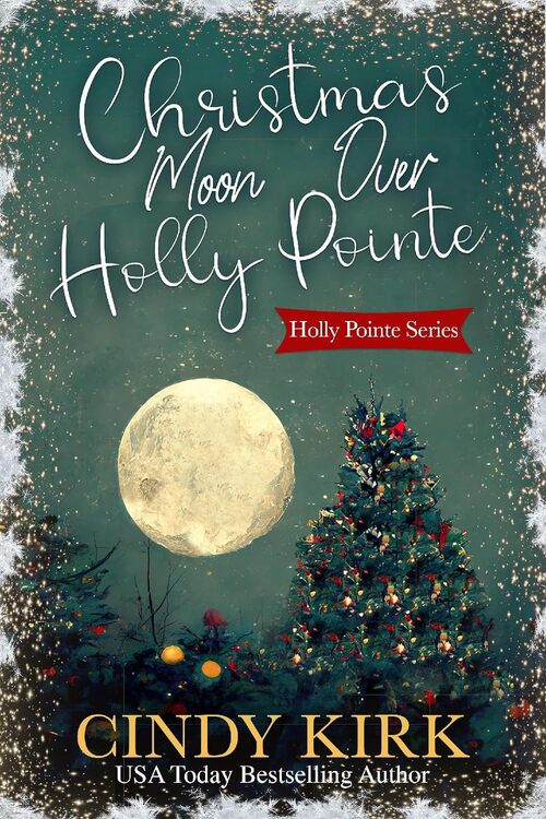 Christmas Moon Over Holly Pointe by Cindy Kirk