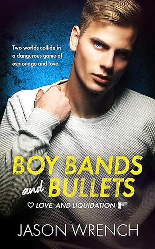 Boy Bands and Bullets by Jason Wrench