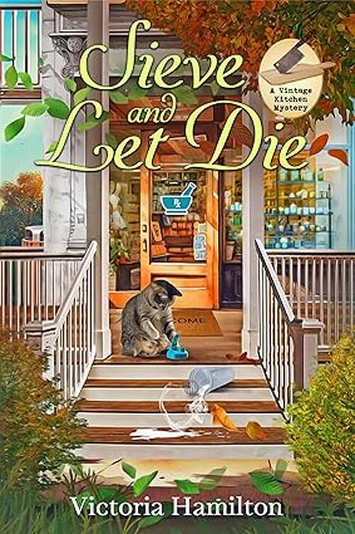 Sieve and Let Die by Victoria Hamilton