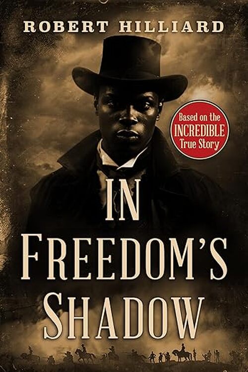 In Freedom's Shadow by Robert Hilliard