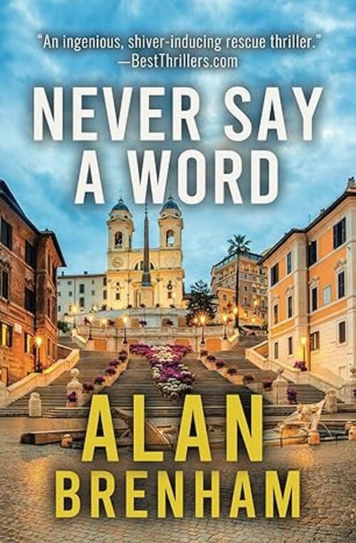 Never Say A Word by Alan Brenham