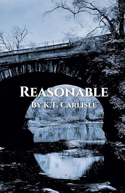 Reasonable by K.T. Carlisle