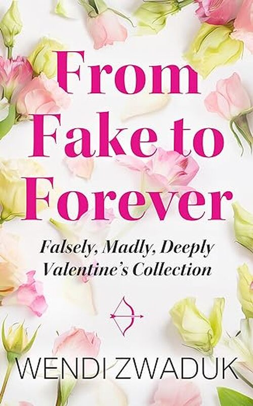 From Fake to Forever by Wendi Zwaduk