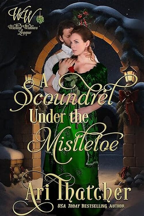 A Scoundrel Under the Mistletoe by Ari Thatcher