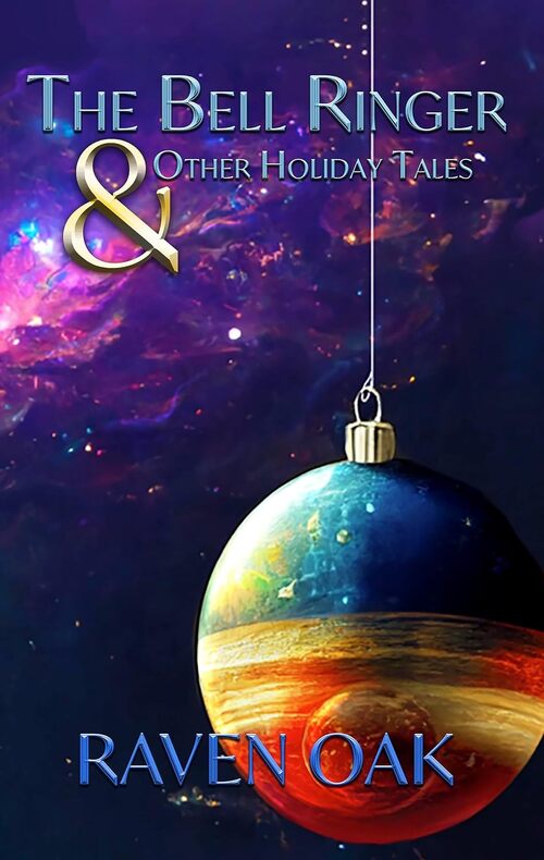 The Bell Ringer & Other Holiday Tales by Raven Oak