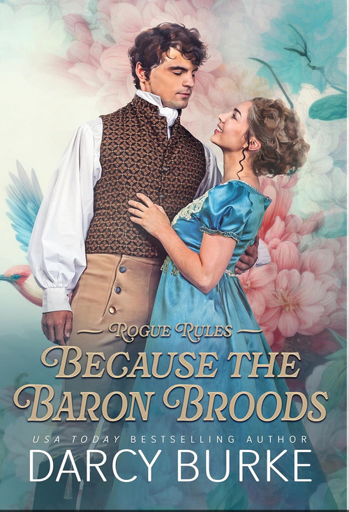 Because the Baron Broods by Darcy Burke