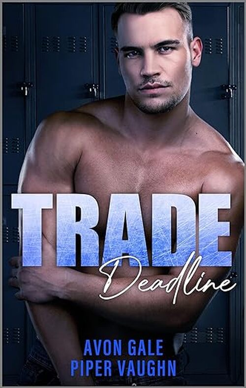 Trade Deadline by Avon Gale