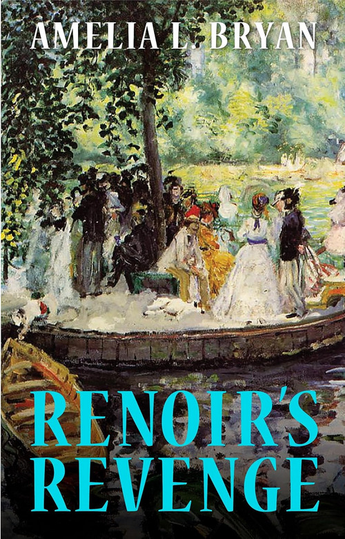 Renoir's Revenge by Amelia L. Bryan