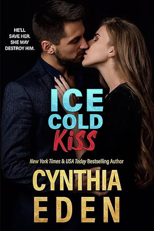 Ice Cold Kiss by Cynthia Eden