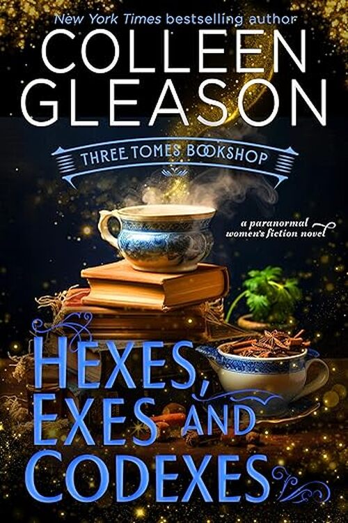 Hexes, Exes and Codexes by Colleen Gleason