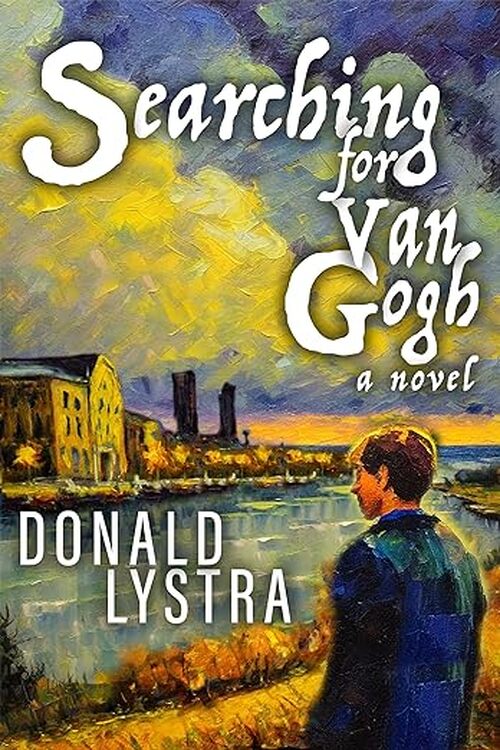 Searching for Van Gogh by Donald Lystra
