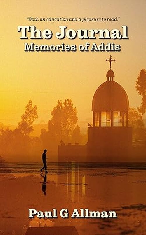 The Journal: Memories of Addis by Paul G. Allman