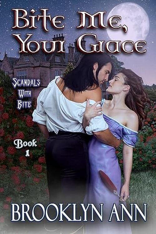 Bite Me, Your Grace by Brooklyn Ann