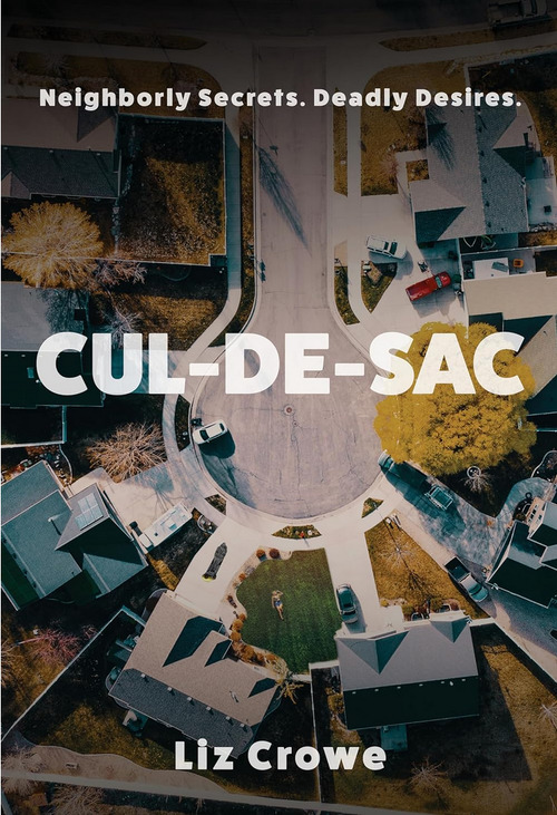 Cul de Sac by Liz Crowe