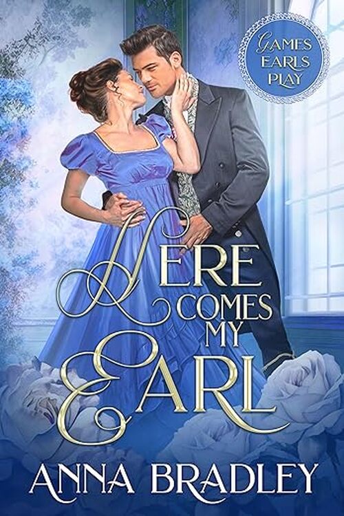 Here Comes My Earl by Anna Bradley
