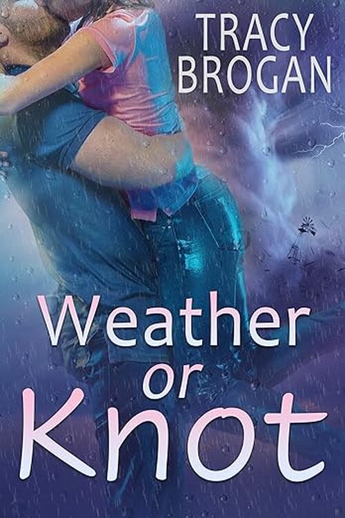 Weather Or Knot by Tracy Brogan