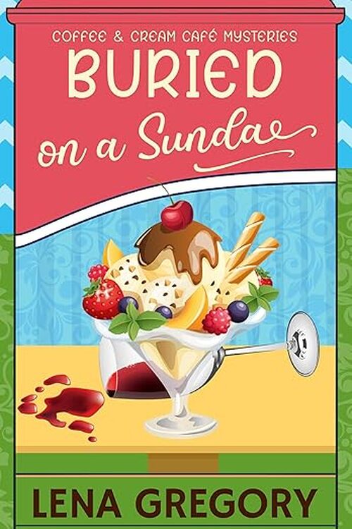 Buried on a Sundae by Lena Gregory