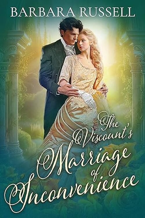 The Viscount’s Marriage of Inconvenience by Barbara Russell