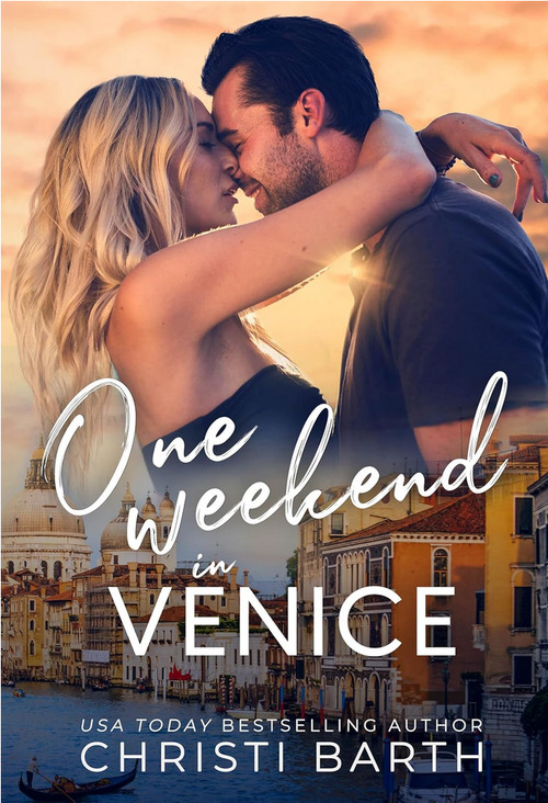 One Weekend in Venice by Christi Barth